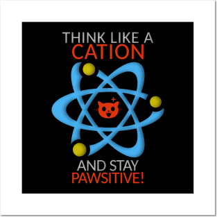 Think like a cation Posters and Art